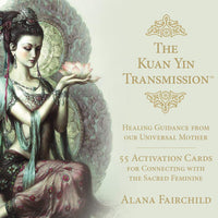 Kuan Yin Transmission: Healing Guidance from our Universal Mother