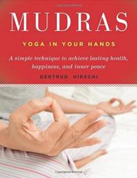 Mudras: Yoga In Your Hands