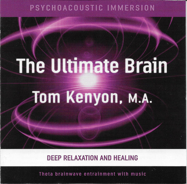 Tom Kenyon - Ultimate Brain - Deep Relaxation and Healing - CD